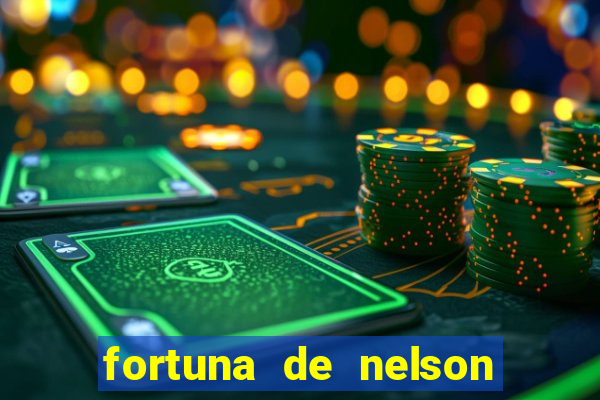 fortuna de nelson wilians advogados